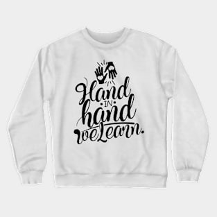 'Hand In Hand We Learn' Education Shirt Crewneck Sweatshirt